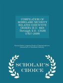 COMPILATION OF HOMELAND SECURITY RELATED EXECUTIVE ORDERS (E.O. 4601 Through E.O. 13528) (1927-2009) - Scholar's Choice Edition