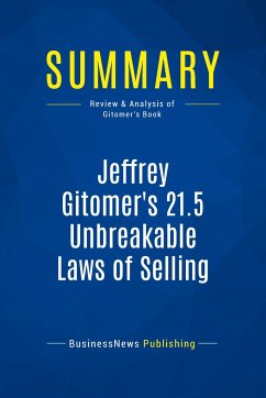 Summary: Jeffrey Gitomer's 21.5 Unbreakable Laws of Selling - Businessnews Publishing