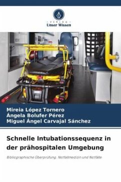 Schnelle Intubationssequenz in der prähospitalen Umgebung - López Tornero, Mireia;Bolufer Pérez, Ángela;Carvajal Sánchez, Miguel Ángel
