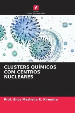 CLUSTERS QUÍMICOS COM CENTROS NUCLEARES - Kiremire, Prof. Enos Masheija R.