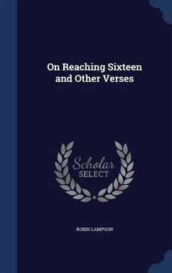 On Reaching Sixteen and Other Verses - Lampson, Robin