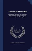 Science and the Bible: Correlatively Sustained and Vindicated; With Ostensible Regard to the Origin and Universality of the Railway System