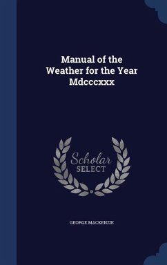 Manual of the Weather for the Year Mdcccxxx - Mackenzie, George