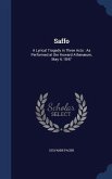 Saffo: A Lyrical Tragedy in Three Acts: As Performed at the Howard Athenæum, May 4, 1847