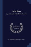 John Knox: Appreciations by United Original Seceders
