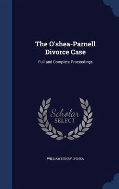 The O'shea-Parnell Divorce Case - O'Shea, William Henry