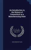 An Introduction to the History of Connecticut as a Manufacturing State