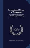 International Library of Technology: A Series of Textbooks for Persons Engaged in the Engineering Professions and Trades, Volume 70