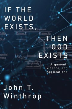 If the World Exists, Then God Exists - Winthrop, John