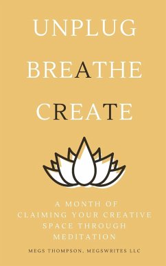 A Month of Claiming Your Creative Space Through Meditation - Thompson, Megs