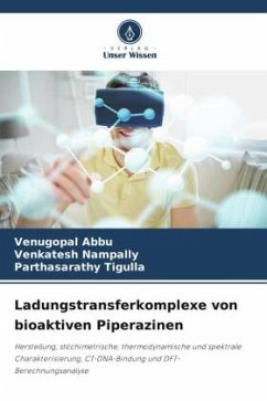 Ladungstransferkomplexe von bioaktiven Piperazinen - Abbu, Venugopal;Nampally, Venkatesh;Tigulla, Parthasarathy