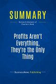 Summary: Profits Aren't Everything, They're The Only Thing