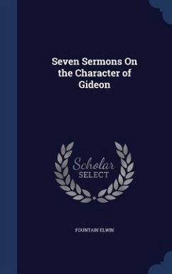 Seven Sermons On the Character of Gideon - Elwin, Fountain