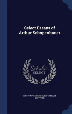 Select Essays of Arthur Schopenhauer - Schopenhauer, Arthur; Droppers, Garrett