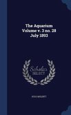The Aquarium Volume v. 3 no. 28 July 1893