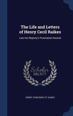 Cover The Life and Letters of Henry Cecil Raikes