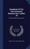 Handbook Of The Colt Automatic Machine Gun, Caliber .30