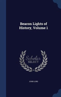 Beacon Lights of History, Volume 1 - Lord, John