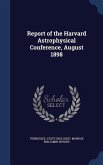 Report of the Harvard Astrophysical Conference, August 1898