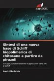 Sintesi di una nuova base di Schiff biopolimerica di chitosano a partire da pirazoli