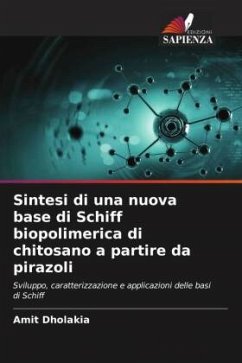 Sintesi di una nuova base di Schiff biopolimerica di chitosano a partire da pirazoli - Dholakia, Amit