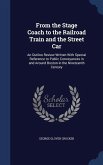 From the Stage Coach to the Railroad Train and the Street Car: An Outline Review Written With Special Reference to Public Conveyances in and Around Bo