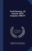 Tariff Hearing...2D Session. 54Th Congress. 1896-97