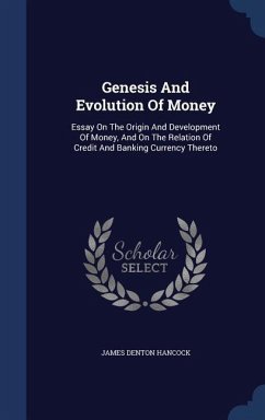 Genesis And Evolution Of Money - Hancock, James Denton