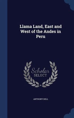 Llama Land, East and West of the Andes in Peru - Dell, Anthony