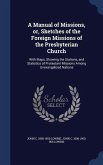 A Manual of Missions, or, Sketches of the Foreign Missions of the Presbyterian Church