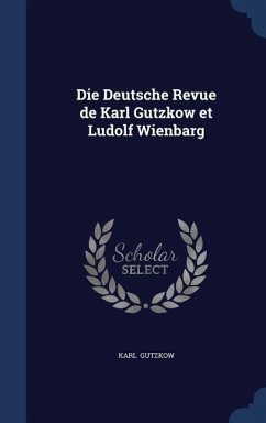Die Deutsche Revue de Karl Gutzkow et Ludolf Wienbarg - Gutzkow, Karl