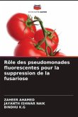 Rôle des pseudomonades fluorescentes pour la suppression de la fusariose