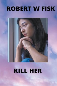 Kill Her - Fisk, Robert W