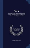 Pius Ix: The Story of His Life to the Restoration in 1850, With Glimpses at the National Movement in Italy, Volume 1