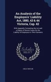 An Analysis of the Employers' Liability Act, 1880, 43 & 44 Victoria, Cap. 42