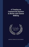 A Treatise on Commercial Starters in Butter and Cheese Making