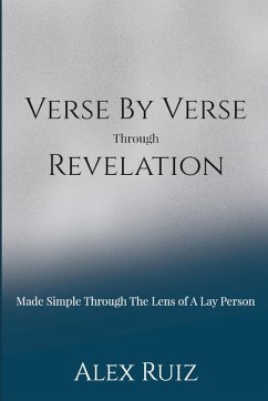 Verse By Verse Through Revelation - Ruiz, Alex