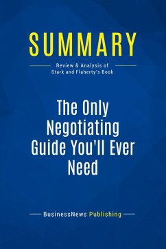 Summary: The Only Negotiating Guide You'll Ever Need - Businessnews Publishing