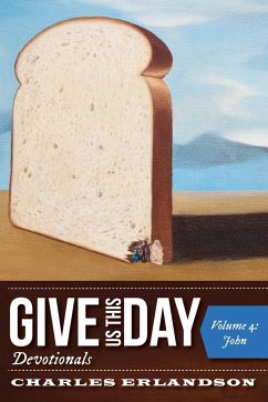 Give Us This Day Devotionals, Volume 4 - Erlandson, Charles