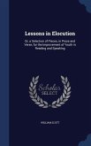 Lessons in Elocution: Or, a Selection of Pieces, in Prose and Verse, for the Improvement of Youth in Reading and Speaking