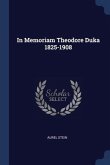 In Memoriam Theodore Duka 1825-1908