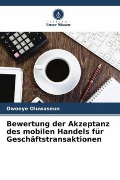 Bewertung der Akzeptanz des mobilen Handels für Geschäftstransaktionen - Oluwaseun, Owoeye