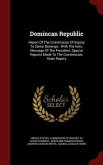 Domincan Republic: Report Of The Commission Of Inquiry To Santo Domingo: With The Intro. Message Of The President, Special Reports Made T