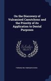 On the Discovery of Vulcanized Caoutchouc and the Priority of its Application to Dental Purposes