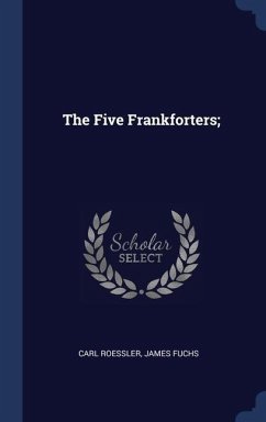 The Five Frankforters; - Roessler, Carl; Fuchs, James