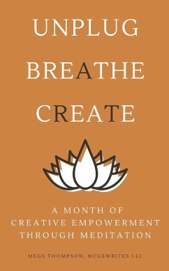 A Month of Creative Empowerment Through Meditation - Thompson, Megs