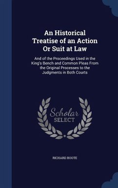 An Historical Treatise of an Action Or Suit at Law - Boote, Richard