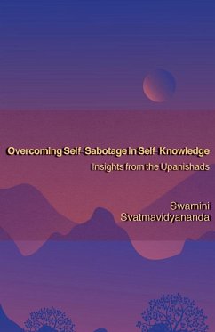 Overcoming Self-Sabotage in Self-Knowledge - Svatmavidyananda, Swamini