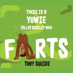 There is a Yowie Called Buckley Who FARTS - Squire, Tony