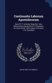 Continuatio Laborum Apostolicorum: Quos R. P. Antonius Sepp Soc. Iesu Missionarius Apostolicus In Paraquaria Ab Anno Christi 1693, Usque Ad Annum 1701